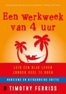 Een werkweek van 4 uur; ontsnap aan de 9-tot-5-mentaliteit en leid een rijk leven