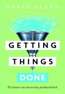 'Getting things done; de kunst van stressvrije productiviteit' van David Allen